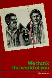 Front cover of We think the world of you by J. R. Ackerley