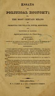 Front cover of Essays on political economy; or, The most certain means of promoting the wealth, power, resources, and happiness of nations: applied particularly to the United States by Mathew Carey