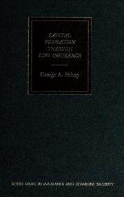 Front cover of Capital formation through life insurance by George A. Bishop