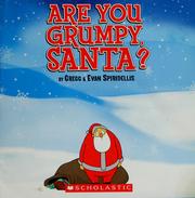 Cover of Are you grumpy, Santa? by Gregg Spiridellis