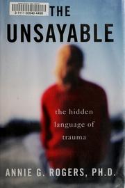 Cover of The unsayable by Annie G Rogers