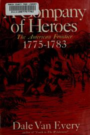 Front cover of A company of heroes by Dale Van Every