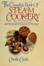 Cover of The complete book of steam cookery by Coralie Castle