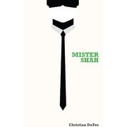 Front cover of Mister Shah by Christian DeFeo