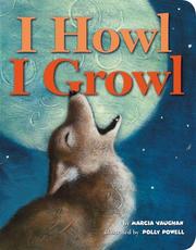 Front cover of I Howl, I Growl by Marcia Vaughn
