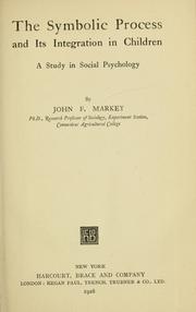 Front cover of The symbolic process and its integration in children by John Fordyce Markey