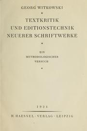 Front cover of Textkritik und Editionstechnik neuerer Schriftwerke by Georg Witkowski