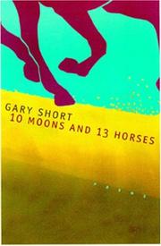 Cover of 10 moons and 13 horses by Gary Short