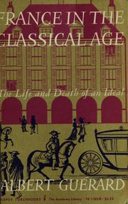 Cover of France in the classical age by Albert Léon Guérard