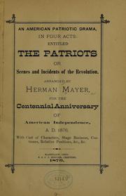 Front cover of An American patriotic drama, in four acts: entitled The Patriots: or, Scenes and incidents of the revolution by Herman Mayer