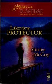 Front cover of Lakeview Protector (The Lakeview Series #7) (Steeple Hill Love Inspired Suspense #97) by Shirlee McCoy
