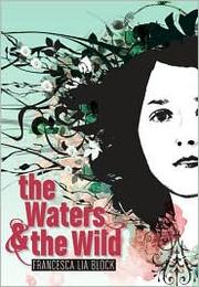 Front cover of The Waters and the Wild by Francesca Lia Block