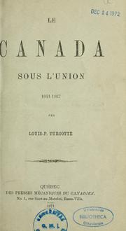 Cover of Le Canada sous l'Union, 1841-1867 by Louis-P Turcotte