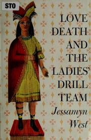 Front cover of Love, death, and the ladies' drill team by Jessamyn West