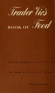 Front cover of Trader Vic's Book of Food & Drink, With an Introd. by Lucius Beebe; Illus. by Guy Huze, Line Drawings by William F.M. Kay by Victor Bergeron