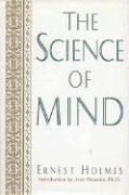 Front cover of The Science of Mind by Ernest Shurtleff Holmes