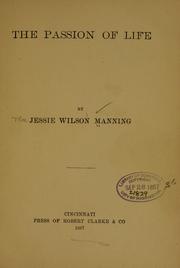 Front cover of The passion of life by Jessie Wilson Manning