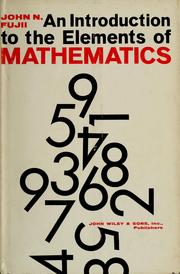 Front cover of An introduction to the elements of mathematics by John N. Fujii