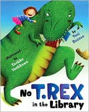 Front cover of No T. Rex in the library by Toni Buzzeo