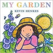 Front cover of My garden by Kevin Henkes