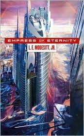 Front cover of Empress of Eternity by L. E. Modesitt, Jr.