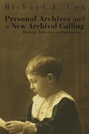 Front cover of Personal Archives and a New Archival Calling by Richard J. Cox