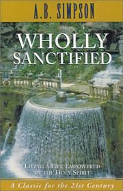 Cover of Wholly sanctified by A. B. Simpson