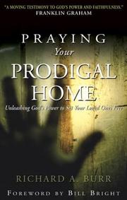 Front cover of Praying your prodigal home by Richard A. Burr