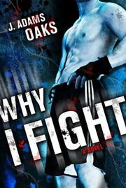 Front cover of Why I fight by J. Adams Oaks