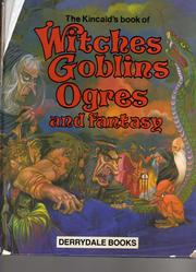 Front cover of The Kincaid's Book of Witches, Goblins, Ogres and Fantasy by Lucy Kincaid