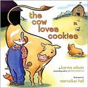 Front cover of The cow loves cookies by Karma Wilson