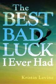 Cover of The best bad luck I ever had by Kristin Levine