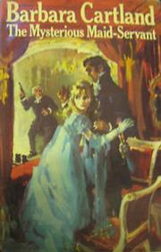 Front cover of The Mysterious Maid-Servant by Barbara Cartland