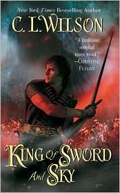 Cover of King of sword and sky by C. L. Wilson