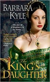 Front cover of The King's Daughter by Barbara Kyle