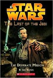 Front cover of Star Wars - The Last of the Jedi - The Desperate Mission by Jude Watson