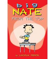 Front cover of Big Nate - From the Top by Lincoln Pierce