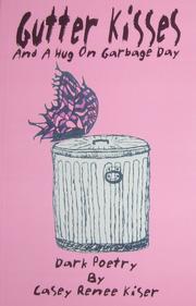 Front cover of Gutter Kisses and a Hug on Garbage Day by Casey Renee Kiser