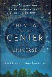 Front cover of The view from the center of the universe by Primack, Joel R.