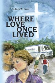 Cover of Where Love Once Lived by Sidney W. Frost