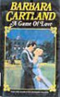 Front cover of A Game of Love by Barbara Cartland
