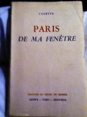 Front cover of De ma fenêtre,  also  Paris de ma Fenetre by Colette