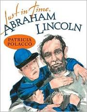 Cover of Just in Time, Abraham Lincoln by Patricia Polacco