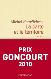Front cover of La Carte et le Territoire by Michel Houellebecq