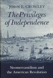 Front cover of The privileges of independence by John E. Crowley