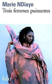 Front cover of Trois Femmes Puissantes by Marie NDiaye