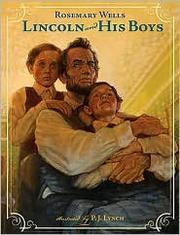 Front cover of Lincoln and His Boys by Rosemary Wells