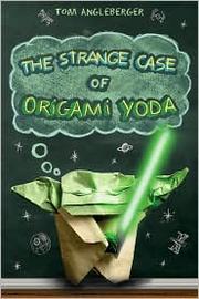 Front cover of The strange case of Origami Yoda by Tom Angleberger