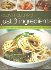Front cover of Easy Meal with Just 3 Ingredients by Jenny White
