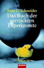Cover of Das Buch der verrückten Experimente by Reto U. Schneider
